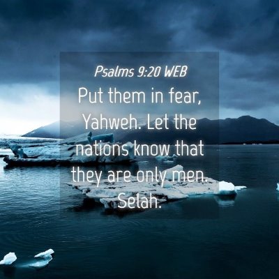 Picture 04 - Psalms 9:20 WEB - Put them in fear, Yahweh. Let the nations know - Bible Verse Picture