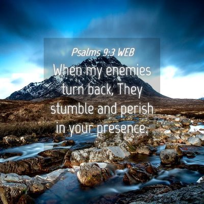Picture 04 - Psalms 9:3 WEB - When my enemies turn back, They stumble and - Bible Verse Picture