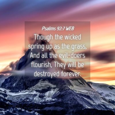 Picture 04 - Psalms 92:7 WEB - Though the wicked spring up as the grass, And all - Bible Verse Picture