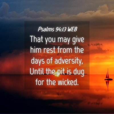 Picture 04 - Psalms 94:13 WEB - That you may give him rest from the days of - Bible Verse Picture