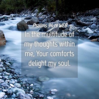 Picture 04 - Psalms 94:19 WEB - In the multitude of my thoughts within me, Your - Bible Verse Picture