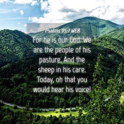 Picture 04 - Psalms 95:7 WEB - For he is our God. We are the people of his - Bible Verse Picture
