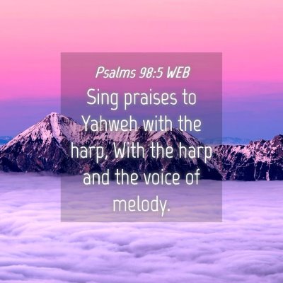 Picture 04 - Psalms 98:5 WEB - Sing praises to Yahweh with the harp, With the - Bible Verse Picture