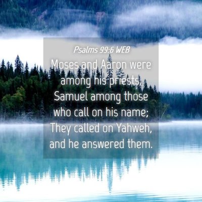 Picture 04 - Psalms 99:6 WEB - Moses and Aaron were among his priests, Samuel - Bible Verse Picture