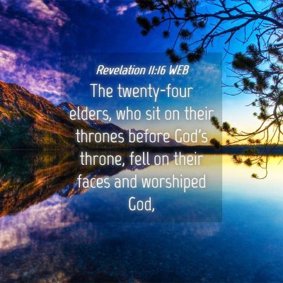 Picture 04 - Revelation 11:16 WEB - The twenty-four elders, who sit on their thrones - Bible Verse Picture