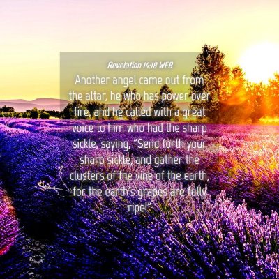 Picture 04 - Revelation 14:18 WEB - Another angel came out from the altar, he who has - Bible Verse Picture