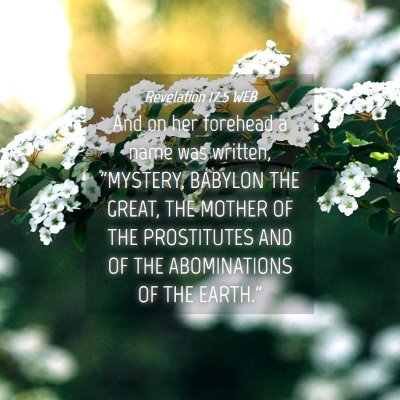 Picture 04 - Revelation 17:5 WEB - And on her forehead a name was written, 