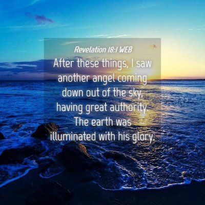 Picture 04 - Revelation 18:1 WEB - After these things, I saw another angel coming - Bible Verse Picture