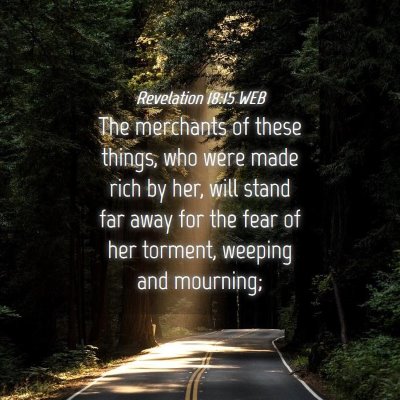 Picture 04 - Revelation 18:15 WEB - The merchants of these things, who were made rich - Bible Verse Picture