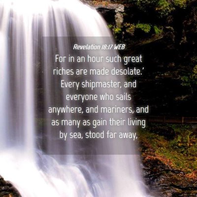 Picture 04 - Revelation 18:17 WEB - For in an hour such great riches are made - Bible Verse Picture