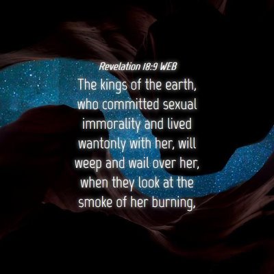 Picture 04 - Revelation 18:9 WEB - The kings of the earth, who committed sexual - Bible Verse Picture