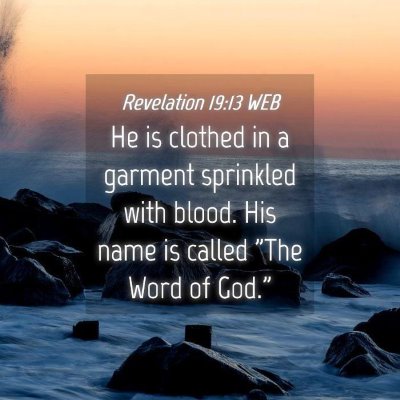 Picture 04 - Revelation 19:13 WEB - He is clothed in a garment sprinkled with blood. - Bible Verse Picture