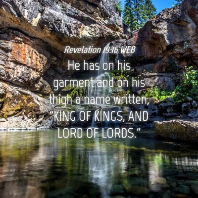 Picture 04 - Revelation 19:16 WEB - He has on his garment and on his thigh a name - Bible Verse Picture