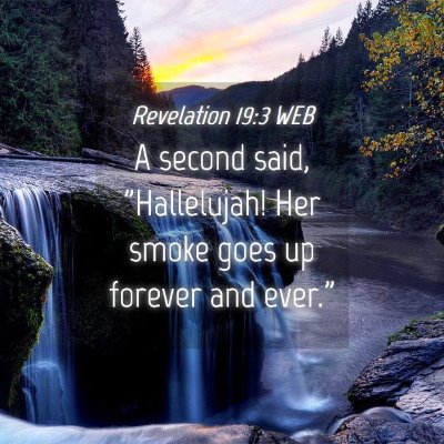 Picture 04 - Revelation 19:3 WEB - A second said, 