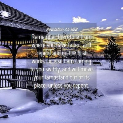 Picture 04 - Revelation 2:5 WEB - Remember therefore from where you have fallen, - Bible Verse Picture