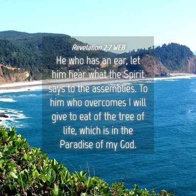 Picture 04 - Revelation 2:7 WEB - He who has an ear, let him hear what the Spirit - Bible Verse Picture