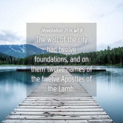 Picture 04 - Revelation 21:14 WEB - The wall of the city had twelve foundations, and - Bible Verse Picture