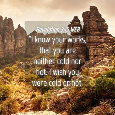 Picture 04 - Revelation 3:15 WEB - 