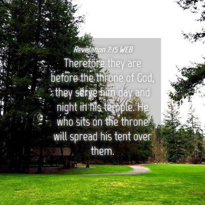 Picture 04 - Revelation 7:15 WEB - Therefore they are before the throne of God, they - Bible Verse Picture