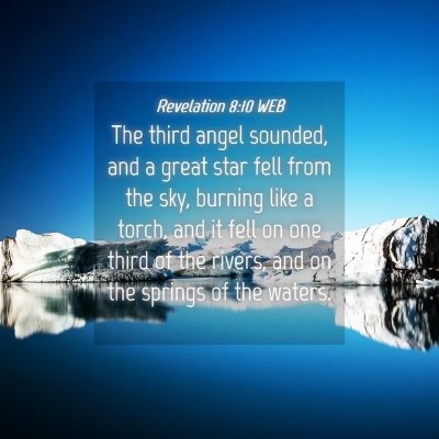 Picture 04 - Revelation 8:10 WEB - The third angel sounded, and a great star fell - Bible Verse Picture