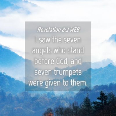 Picture 04 - Revelation 8:2 WEB - I saw the seven angels who stand before God, and - Bible Verse Picture