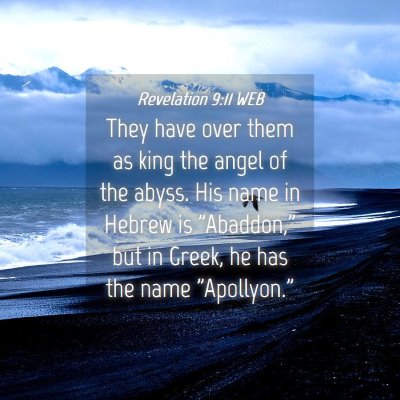 Picture 04 - Revelation 9:11 WEB - They have over them as king the angel of the - Bible Verse Picture