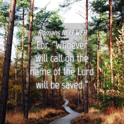 Picture 04 - Romans 10:13 WEB - For, 