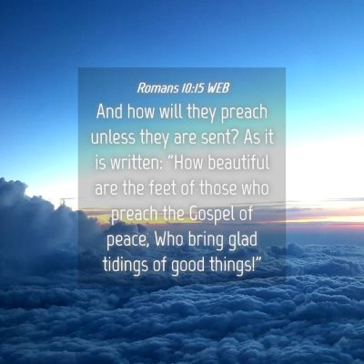 Picture 04 - Romans 10:15 WEB - And how will they preach unless they are sent? As - Bible Verse Picture