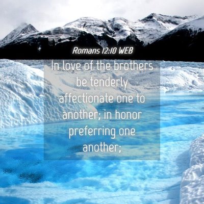 Picture 04 - Romans 12:10 WEB - In love of the brothers be tenderly affectionate - Bible Verse Picture