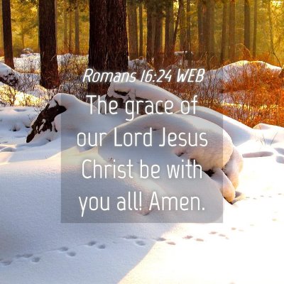 Picture 04 - Romans 16:24 WEB - The grace of our Lord Jesus Christ be with you - Bible Verse Picture