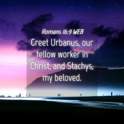 Picture 04 - Romans 16:9 WEB - Greet Urbanus, our fellow worker in Christ, and - Bible Verse Picture
