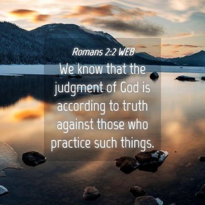 Picture 04 - Romans 2:2 WEB - We know that the judgment of God is according to - Bible Verse Picture