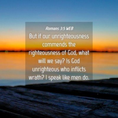 Picture 04 - Romans 3:5 WEB - But if our unrighteousness commends the - Bible Verse Picture