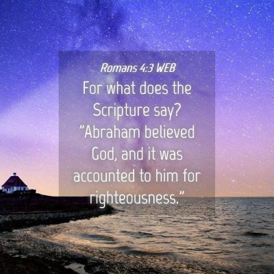 Picture 04 - Romans 4:3 WEB - For what does the Scripture say? 
