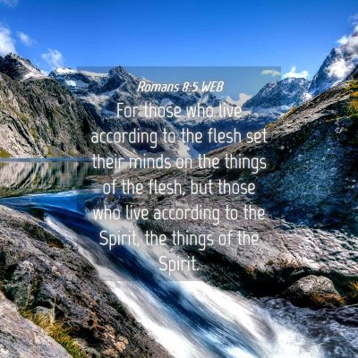 Picture 04 - Romans 8:5 WEB - For those who live according to the flesh set - Bible Verse Picture