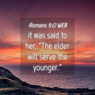 Picture 04 - Romans 9:12 WEB - it was said to her, 