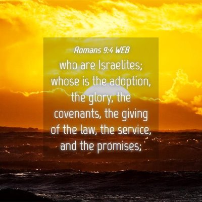 Picture 04 - Romans 9:4 WEB - who are Israelites; whose is the adoption, the - Bible Verse Picture