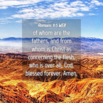 Picture 04 - Romans 9:5 WEB - of whom are the fathers, and from whom is Christ - Bible Verse Picture