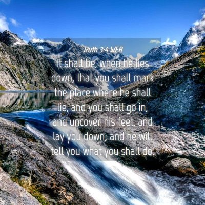 Picture 04 - Ruth 3:4 WEB - It shall be, when he lies down, that you shall - Bible Verse Picture
