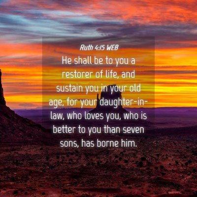 Picture 04 - Ruth 4:15 WEB - He shall be to you a restorer of life, and - Bible Verse Picture