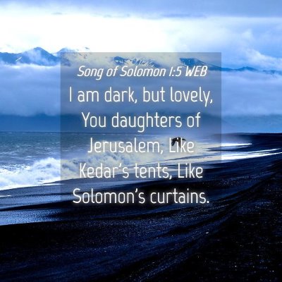 Picture 04 - Song of Solomon 1:5 WEB - I am dark, but lovely, You daughters of - Bible Verse Picture