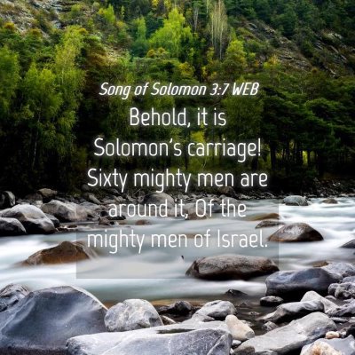 Picture 04 - Song of Solomon 3:7 WEB - Behold, it is Solomon's carriage! Sixty mighty - Bible Verse Picture
