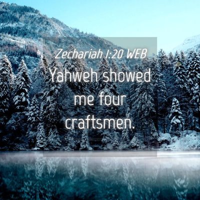 Picture 04 - Zechariah 1:20 WEB - Yahweh showed me four - Bible Verse Picture