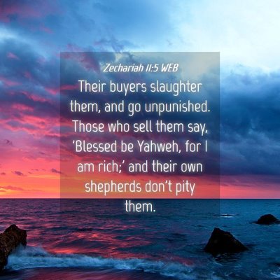 Picture 04 - Zechariah 11:5 WEB - Their buyers slaughter them, and go unpunished. - Bible Verse Picture