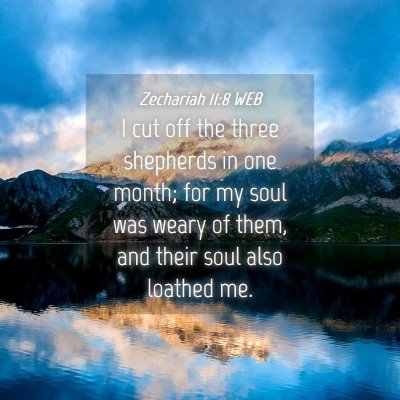 Picture 04 - Zechariah 11:8 WEB - I cut off the three shepherds in one month; for - Bible Verse Picture