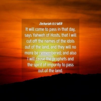Picture 04 - Zechariah 13:2 WEB - It will come to pass in that day, says Yahweh of - Bible Verse Picture