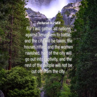 Picture 04 - Zechariah 14:2 WEB - For I will gather all nations against Jerusalem - Bible Verse Picture