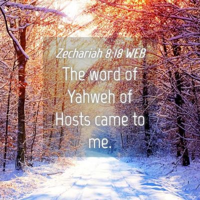 Picture 04 - Zechariah 8:18 WEB - The word of Yahweh of Hosts came to - Bible Verse Picture