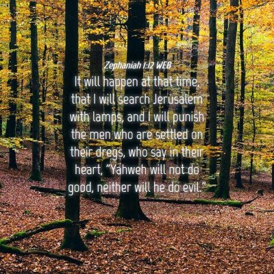 Picture 04 - Zephaniah 1:12 WEB - It will happen at that time, that I will search - Bible Verse Picture
