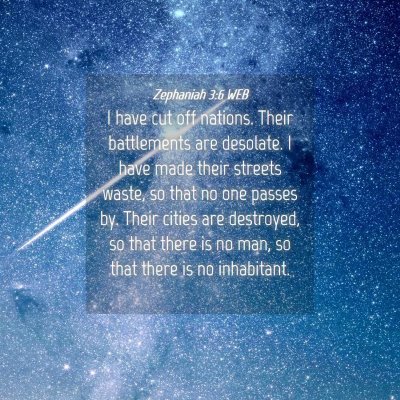 Picture 04 - Zephaniah 3:6 WEB - I have cut off nations. Their battlements are - Bible Verse Picture